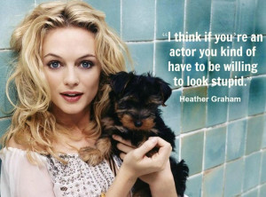 Heather Graham - Movie Actor Quote - Film actor quote - #heathergraham