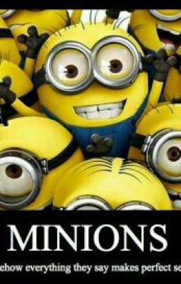 Minion Quotes and other stuff!!!