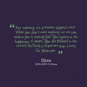 Quotes Picture: not wanting, it's a freedom beyond words when you don ...