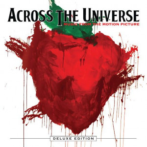 Across the Universe - Great movie, brings out the 