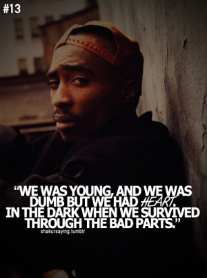 notes 9 3 2012 22 54 we was young we had heart we survived thug tupac ...