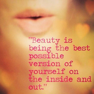 Beauty Is Being The Best Possible Version Of Yourself On The Inside ...