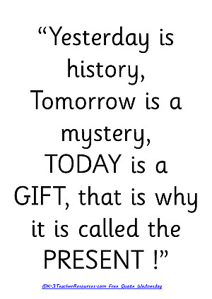 Tags: Today Is A Gift Childrens Quote , Childrens Quotes , Quotes For ...
