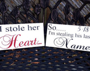 You Stole My Heart So Im Stealing Your Last Name So i'm stealing his ...