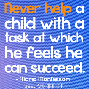 maria montessori quotes help