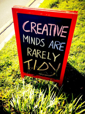 Creative minds are rarely (never) tidy