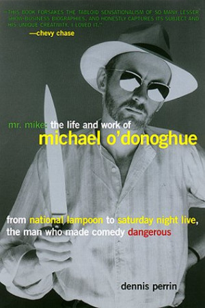 Mr. Mike: The Life and Work of Michael O'Donoghue