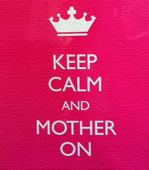 Keep-Calm-Mother-On