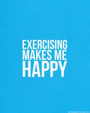 Exercising Makes Me Happy