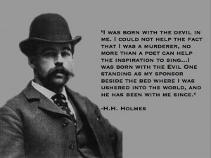 Holmes was the alias of one of America’s first known serial killers ...