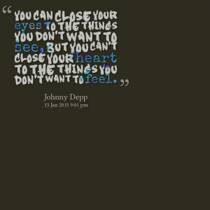 Quotes Picture: you can close your eyes to the things you don't want ...
