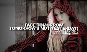 Avril lavigne, quotes, sayings, face tomorrow