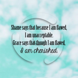 shame-says-that-i-am-flawed-life-quotes-sayings-pictures.jpg