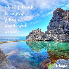 Travel Quotes: And I think to myself...What a wonderful world More