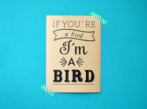 The notebook movie quote print - if you're a bird I'm a bird