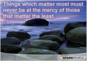 Motivational Quote - Things which matter most must never be at the ...