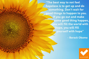 The best way to not feel hopeless is to get up and do something ...