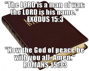 ... ? - bible, bible quotes, war, exodus, romans, peace, contradictions