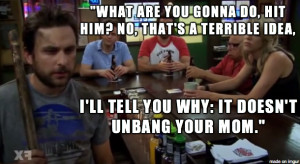 16 of the greatest it s always sunny in philadelphia quotes