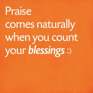 Count your blessings :) ...Name them one by one! Count your many ...