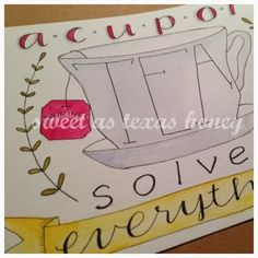 ... !!!! She is so talented! Quotes about tea | Sweet as Texas Honey