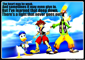 kingdom hearts quotes the heart may be weak