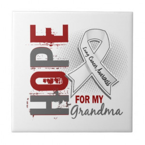 Hope For My Grandma Lung Cancer Tile