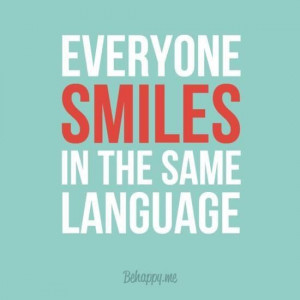 Everyone smiles in the same language :-)