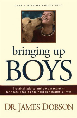 Bringing Up Boys by Dr. James Dobson