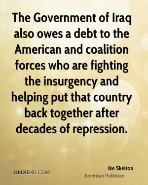 of Iraq also owes a debt to the American and coalition forces ...