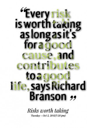 Quotes from Jad Hindy: Every risk is worth taking as long as it\'s for ...