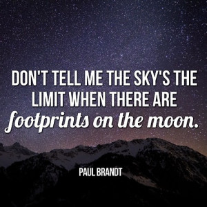 Don't tell me the sky is the limit