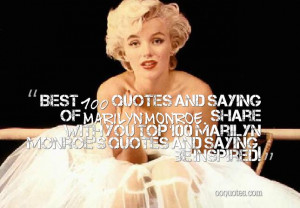 Best 100 quotes and saying of Marilyn Monroe. share with you top 100 ...