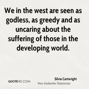 We in the west are seen as godless, as greedy and as uncaring about ...