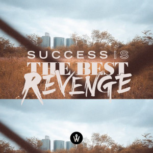 PHOTO QUOTE / December - PHOTO QUOTE - Success is the Best Revenge