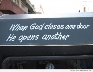 Quotes About Love And Life: When God Closes One Door He Opens Another ...