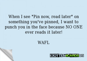 When I see Pin now, read later on something you've pinned, I want to ...