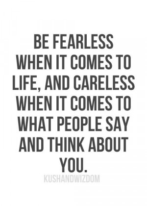 Quote Fearless Motivation, Motivational Quotes, Careless Quotes