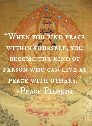 ... Peace, Peace Pilgrim, Inspiration Quotes, Quotes About Life, Finding
