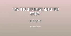 quote-Julie-Taymor-i-am-to-be-quite-honest-sick-33360.png