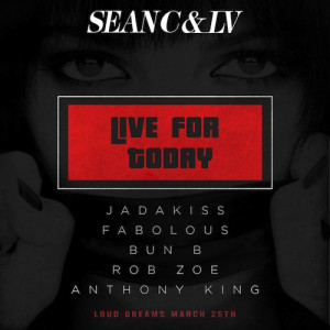 ... For Today’ (Feat. Fabolous, Jadakiss, Bun B, Rob Zoe & Anthony King