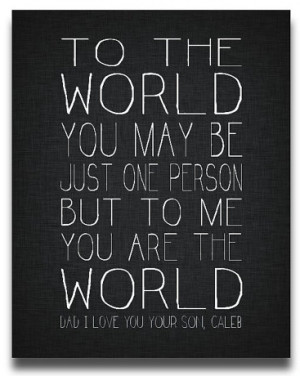 ... you are the world i love you daddy - happy fathers day 2014 quotes