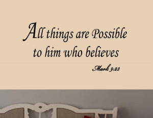... Things Are Possible To Him Who Believes biblical inspirational quotes