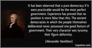 ... character was tyranny; their figure deformity. - Alexander Hamilton