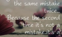 time you make mistake, it’s a choice: Quote About The Second Time ...