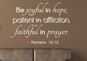 Romans 12:12 Be joyful in... # 2 Christian Wall Decal Quotes
