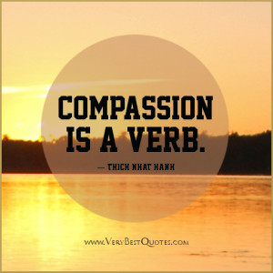 Compassion is a verb quotes, Thich Nhat Hanh Quotes