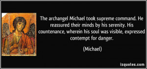 The archangel Michael took supreme command. He reassured their minds ...