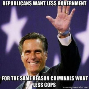 PIC: Republicans want less government for same reason criminals want ...