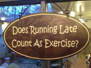 Running late…